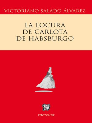 cover image of La locura de Carlota de Habsburgo